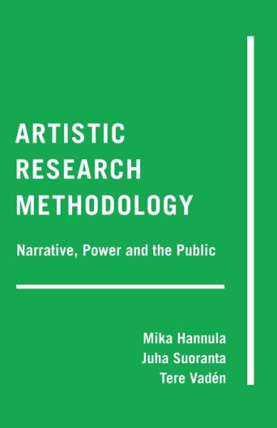 Cover for Mika Hannula · Artistic Research Methodology: Narrative, Power and the Public - Critical Qualitative Research (Hardcover Book) [New edition] (2014)