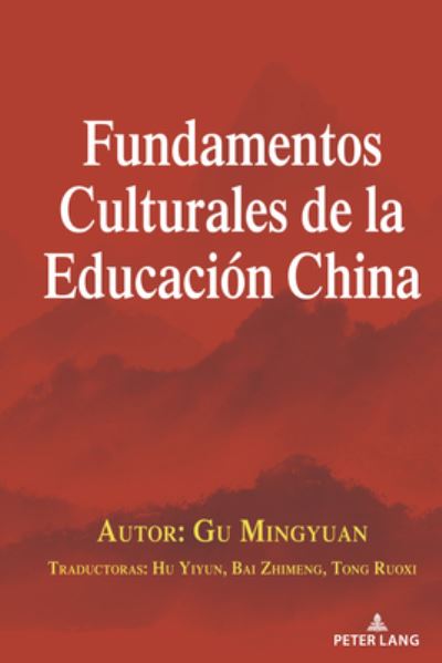 Fundamentos Culturales de la Educación China - G. U. Mingyuan - Books - Lang AG International Academic Publisher - 9781433197673 - April 25, 2024