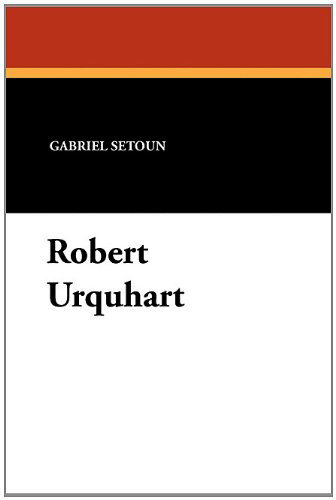 Robert Urquhart - Gabriel Setoun - Books - Wildside Press - 9781434426673 - November 1, 2024
