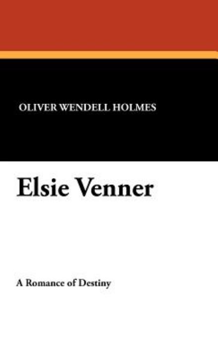 Cover for Oliver Wendell Holmes · Elsie Venner (Gebundenes Buch) (2009)