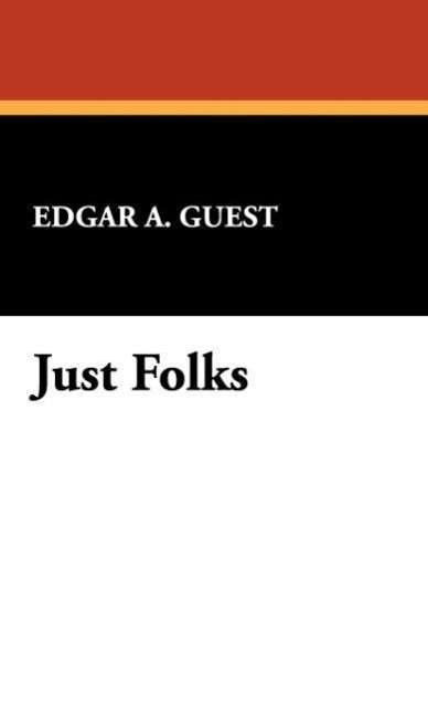 Cover for Edgar Albert Guest · Just Folks (Gebundenes Buch) (2008)