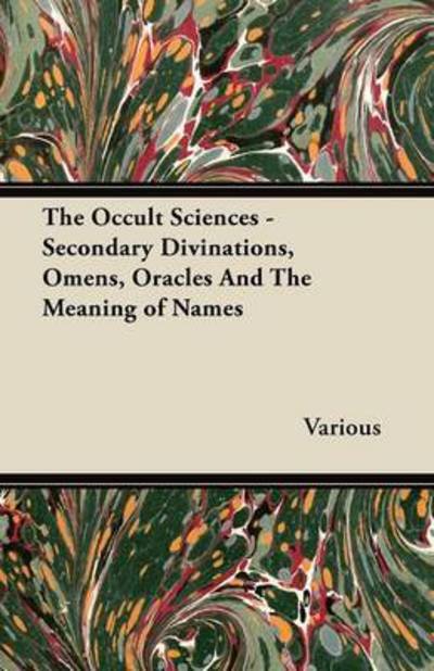 Cover for The Occult Sciences - Secondary Divinations, Omens, Oracles and the Meaning of Names (Taschenbuch) (2011)