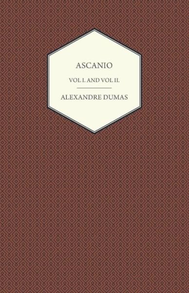 Cover for Alexandre Dumas · Ascanio - Vol I and Vol II (Paperback Book) (2013)