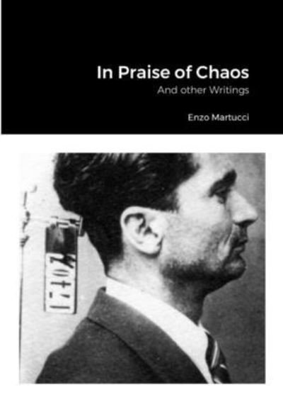Cover for Enzo Martucci · In Praise of Chaos (Book) (2023)