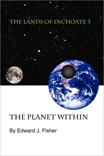 Cover for Edward J Fisher · The Lands of Inchoate 3 (Hardcover Book) (2010)