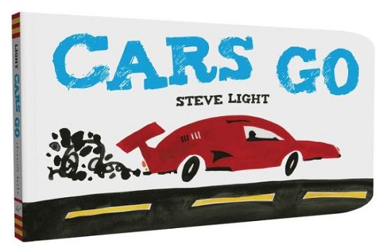 Cover for Steve Light · Cars Go (Kartonbuch) (2016)