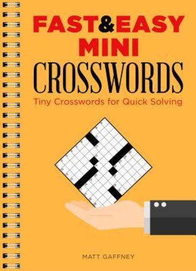 Cover for Matt Gaffney · Fast &amp; Easy Mini Crosswords : Tiny Crosswords for Quick Solving (Paperback Book) (2019)