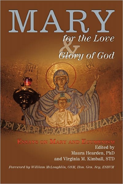 Cover for Maura Hearden Phd · Mary for the Love and Glory of God: Essays on Mary and Ecumenism with a Foreword by William Mcloughlin, Osm, Hon. Gen. Scy, Esbvm (Paperback Book) (2011)