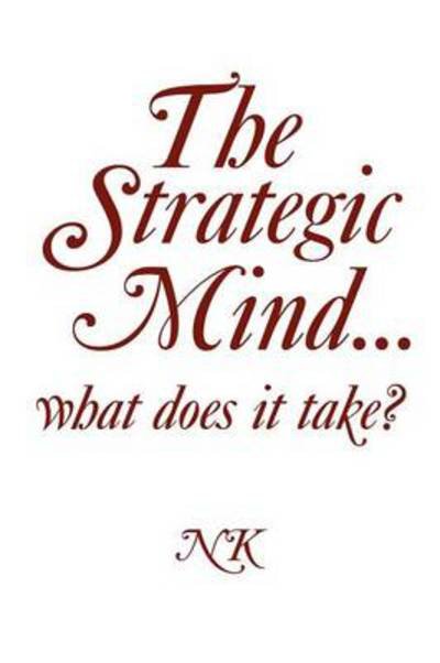 Cover for Ntsikie Kote · The Strategic Mind. What Does It Take? (Paperback Bog) (2011)