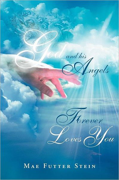 Cover for Mae Futter Stein · God and His Angels Forever Loves You (Taschenbuch) (2012)