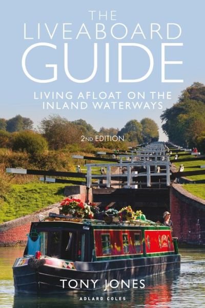 Cover for Tony Jones · The Liveaboard Guide: Living Afloat on the Inland Waterways (Pocketbok) (2019)