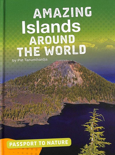 Cover for Pat Tanumihardja · Amazing Islands Around the World - Passport to Nature (Hardcover bog) (2019)