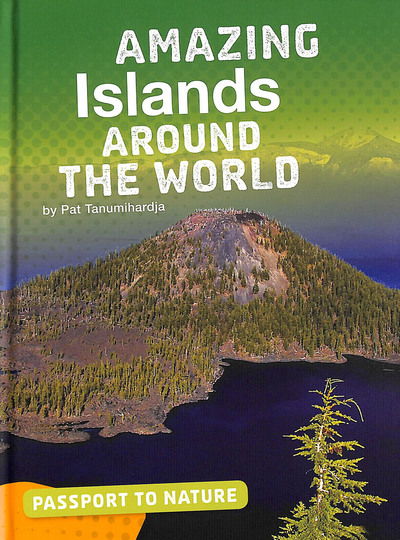 Cover for Pat Tanumihardja · Amazing Islands Around the World - Passport to Nature (Inbunden Bok) (2019)