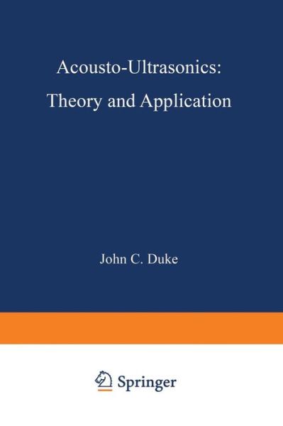 Cover for J Duke · Acousto-Ultrasonics: Theory and Application (Paperback Book) [1988 edition] (2013)