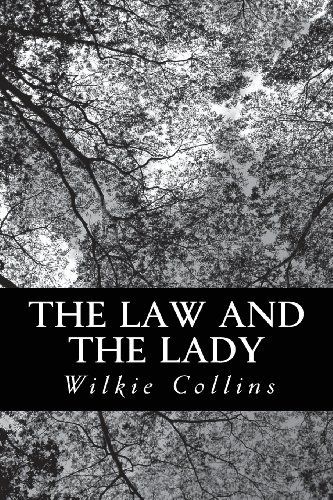 The Law and the Lady - Wilkie Collins - Books - CreateSpace Independent Publishing Platf - 9781479203673 - August 28, 2012