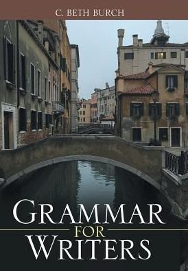 Cover for C Beth Burch · Grammar for Writers (Inbunden Bok) (2017)