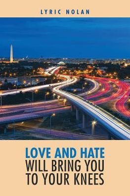 Cover for Lyric Nolan · Love and Hate Will Bring You to Your Knees (Paperback Bog) (2018)
