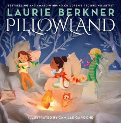 Cover for Laurie Berkner · Pillowland (Book) [First edition. edition] (2017)