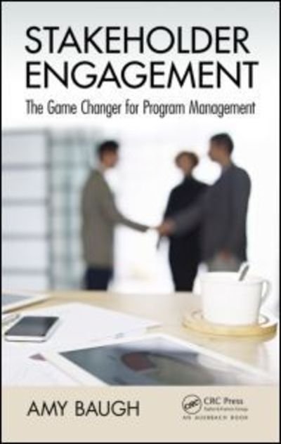 Cover for Amy Baugh · Stakeholder Engagement: The Game Changer for Program Management - Best Practices in Portfolio, Program, and Project Management (Hardcover Book) (2015)