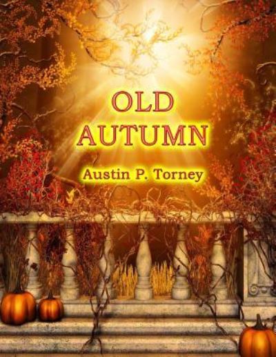 Cover for Austin P Torney · Old Autumn (Paperback Book) (2013)