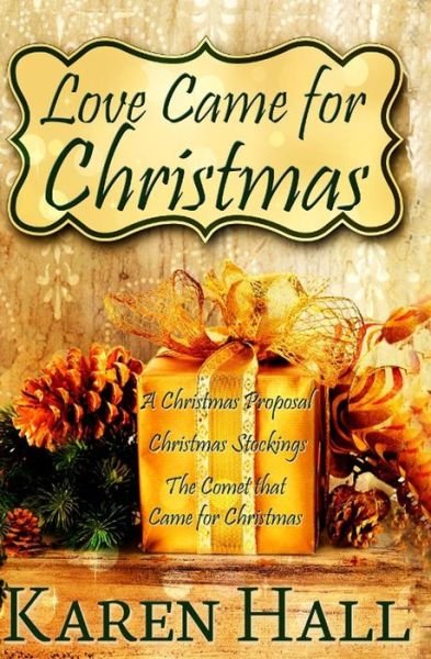 Cover for Karen Hall · Love Came for Christmas (Paperback Book) (2013)