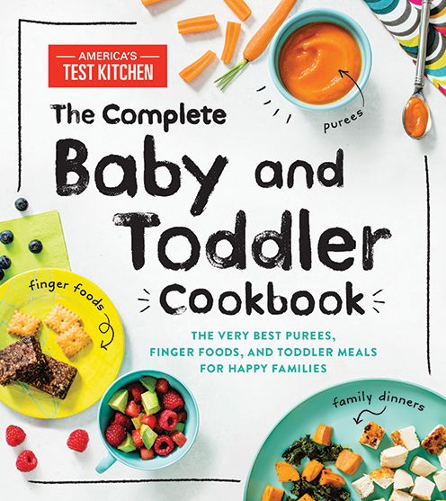 Cover for America’s Test Kitchen Kids · The Complete Baby and Toddler Cookbook: The Very Best Purees, Finger Foods, and Toddler Meals for Happy Families (Gebundenes Buch) (2019)