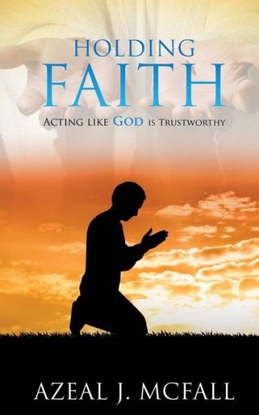 Cover for Azeal J Mcfall · Holding Faith (Taschenbuch) (2014)