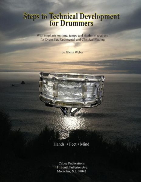 Cover for Glenn Weber · Steps to Technical Development for Drummers: with Emphasis on Time, Tempo, Rhythmic Accuracy for Drum Set, Rudimental and Classical Playing (Paperback Book) (2014)