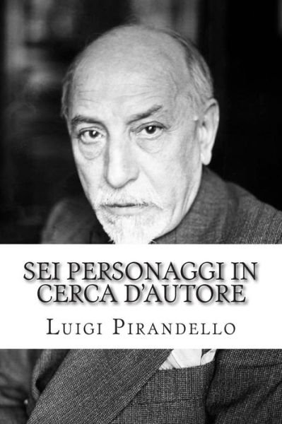 Cover for Luigi Pirandello · Sei Personaggi in Cerca D'autore (Paperback Bog) (2014)