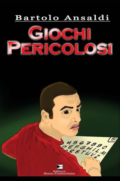 Cover for Bartolo Ansaldi · Giochi Pericolosi: Da Ragazzi Facevamo Sedute Spiritiche. a Volte Ci Rispondevano (Pocketbok) (2014)