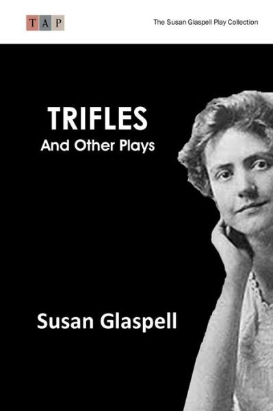 Cover for Susan Glaspell · Trifles and Other Plays (Taschenbuch) (2015)