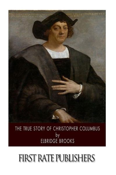 Cover for Elbridge Brooks · The True Story of Christopher Columbus (Paperback Book) (2015)