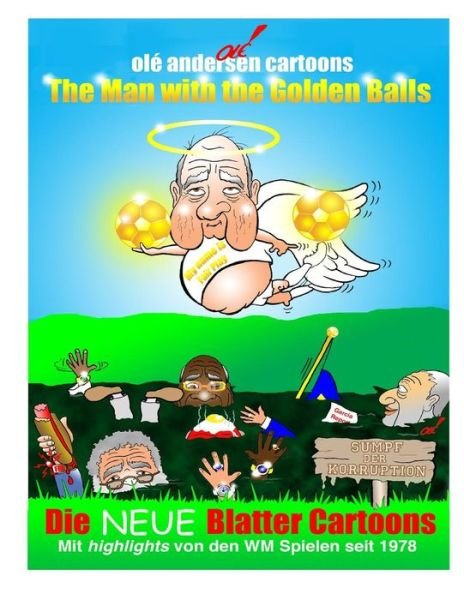 Cover for Ole Andersen · Ole Andersen Cartoons: the Man with the Golden Balls: Die Neue Blatter Cartoons: Mit Highlights Von den Wm Spielen Seit 1978 (Pocketbok) (2015)