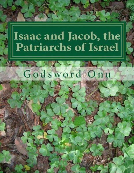 Cover for Apst Godsword Godswill Onu · Isaac and Jacob, the Patriarchs of Israel: the Lives of Isaac and Jacob (Taschenbuch) (2015)