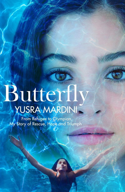 Cover for Yusra Mardini · Butterfly: From Refugee to Olympian, My Story of Rescue, Hope and Triumph (Hardcover Book) (2018)