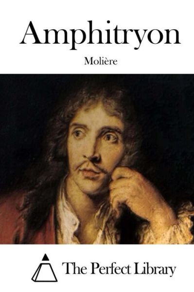 Amphitryon - Moliere - Books - Createspace - 9781512201673 - May 13, 2015