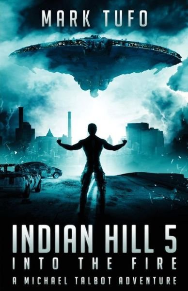 Cover for Mark Tufo · Indian Hill 5: into the Fire (Pocketbok) (2015)