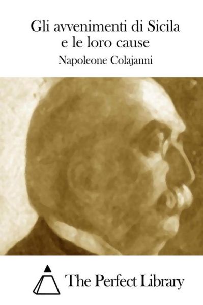 Cover for Napoleone Colajanni · Gli Avvenimenti Di Sicila E Le Loro Cause (Paperback Book) (2015)