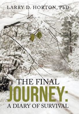 Cover for Larry D Horton · The Final Journey (Hardcover Book) (2017)