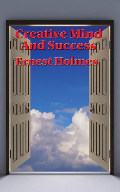 Cover for Dr Ernest Holmes · Creative Mind and Success (Hardcover Book) (2018)