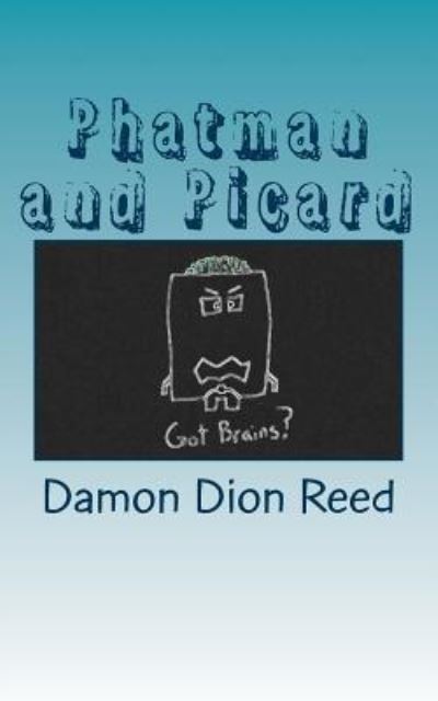 Cover for Damon Dion Reed · Phatman and Picard (Paperback Book) (2015)