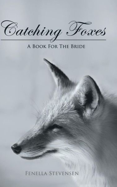 Cover for Fenella Stevensen · Catching Foxes (Hardcover bog) (2016)