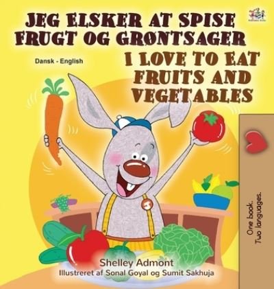 Cover for Shelley Admont · I Love to Eat Fruits and Vegetables (Danish English Bilingual Book for Children) (Hardcover bog) (2020)