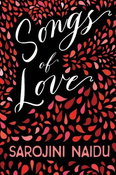 Cover for Sarojini Naidu · Songs of Love - With an Introduction by Edmund Gosse (Paperback Book) (2020)