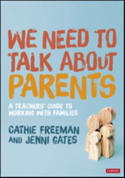 Cover for Cathie Freeman · We Need to Talk about Parents: A Teachers’ Guide to Working With Families (Hardcover Book) (2022)