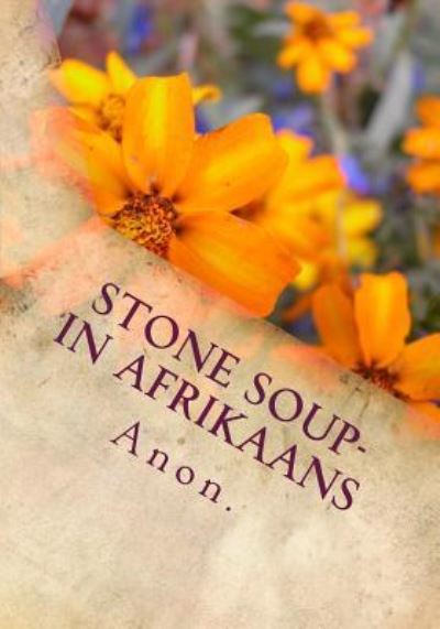 Cover for Anon · Stone Soup- In Afrikaans (Paperback Book) (2016)