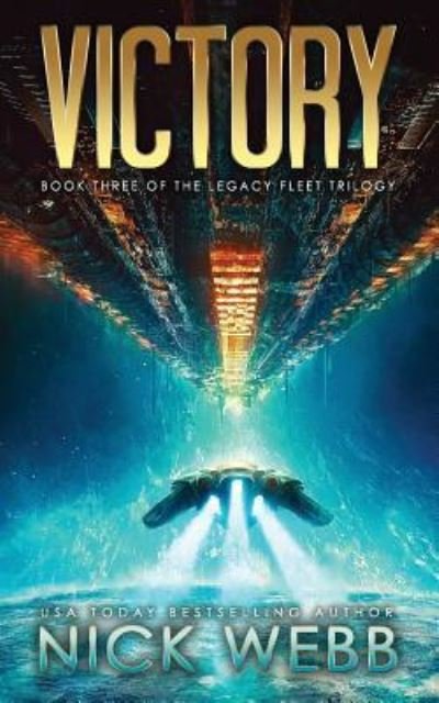 Cover for Nick Webb · Victory: Book 3 of The Legacy Fleet Trilogy (Volume 3) (Book) (2016)