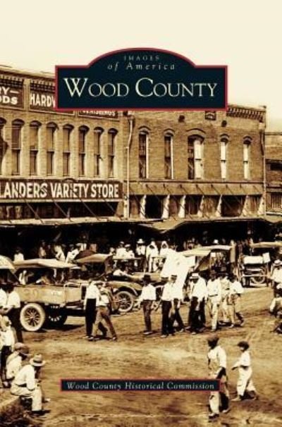 Cover for Wood County Historical Commission · Wood County (Innbunden bok) (2004)
