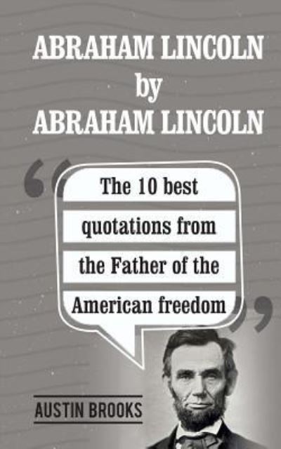 Cover for Austin Brooks · Abraham Lincoln By Abraham Lincoln (Paperback Book) (2016)