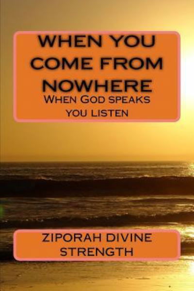 Cover for Ziporah Divine Strength · When You Come From Nowhere (Paperback Book) (2016)